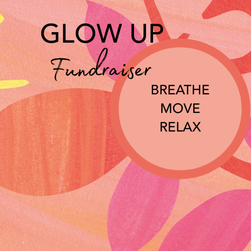 GLOW UP FUNDRAISER: FACILITATED BY KERRY SPINA